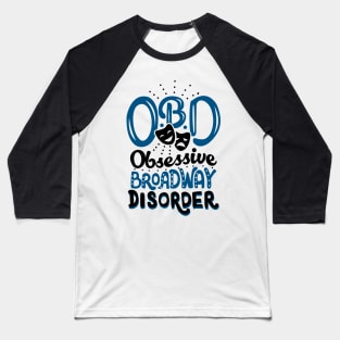 Obsessive Broadway Disorder Baseball T-Shirt